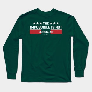 The Impossible Is Not Moroccan Long Sleeve T-Shirt